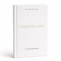 Chase His Love